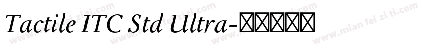 Tactile ITC Std Ultra字体转换